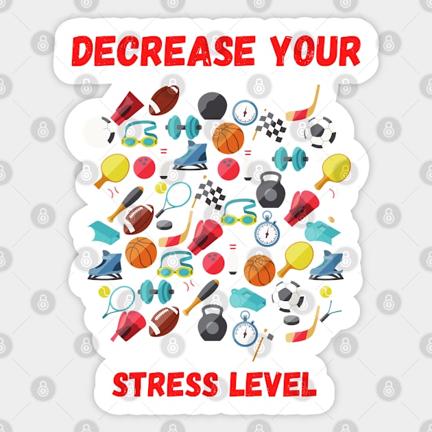 Decrease your stress level Sticker by Boga